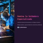 1 Domina la Soldadura Especializada